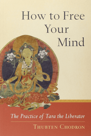 Thubten Chodron - How to Free Your Mind - The Practice of Tara the Liberator (Book)