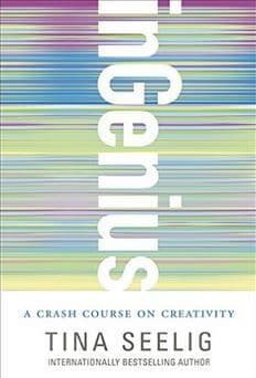 Tina Seelig - inGenius: A Crash Course on Creativity