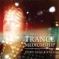 Tony Stockwell - Path to Trance Mediumship