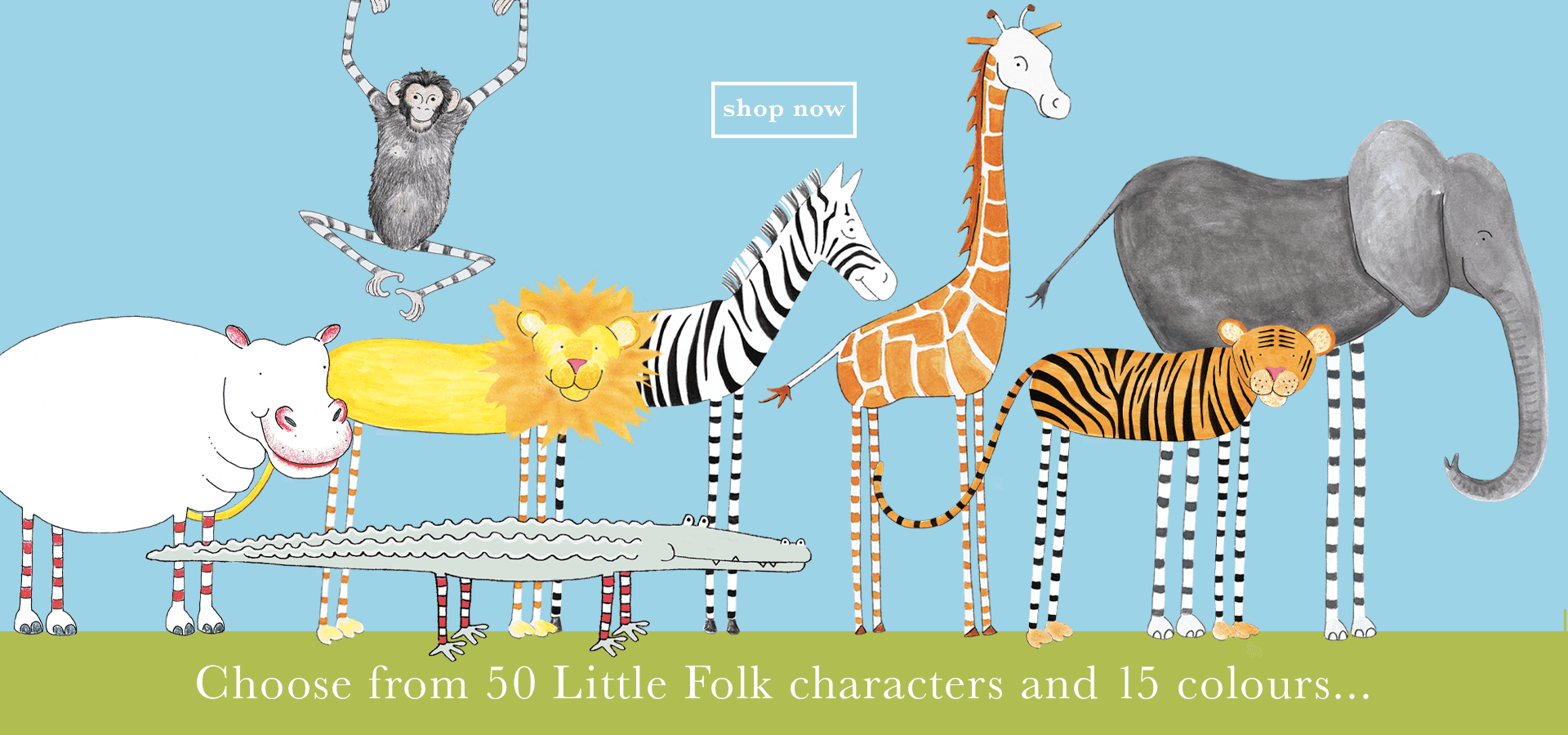 Illustrated Little Folk characters, a hippo, lion, zebra, alligator, chimp, giraffe, tiger and elephant standing against a blue background. The wording reads ''choose from 50 Little Folk characters and 15 colours...''