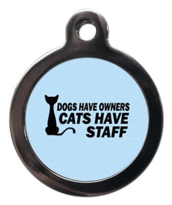 Dogs have owners cats have staff - cat ID tags