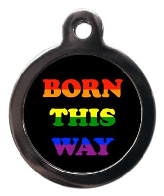 Pet ID Tag  LGBT BORN THIS WAY