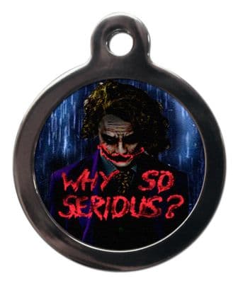 Pet ID Tag WHY SO SERIOUS Personalised