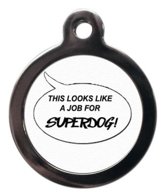 Pet ID This looks like a job for.....Personalised tag