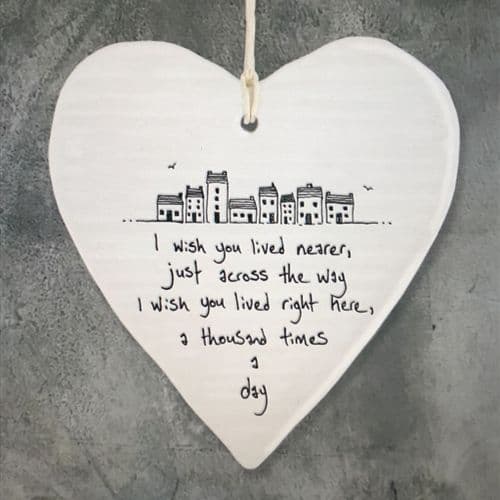 I wish you lived nearer - hanging heart token