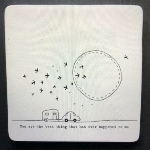 You are the best thing - coaster gift