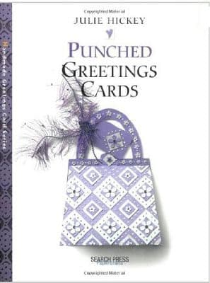 Punched Greeting Cards. Julie Hickey. 48 pages. New
