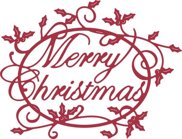 B366 ~ MERRY CHRISTMAS HOLLY SENTIMENT ~ CHEERY LYNN DIE