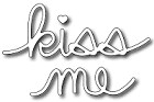 FRA-DIE-09315 ~ HANDWRITTEN "KISS ME" ~ die from FRANTIC STAMPER