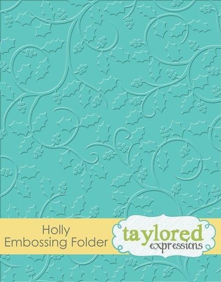 TEEF38 ~ HOLLY~ Embossing folder ~ Taylored Expressions