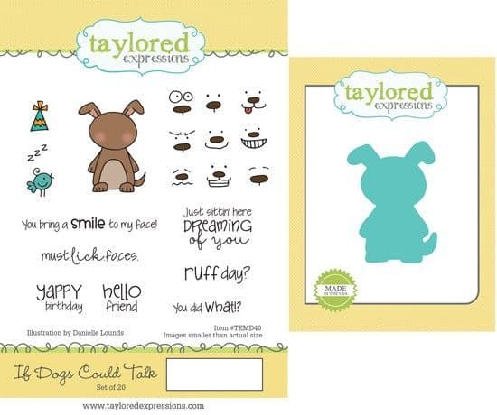 TEMD040 ~ IF DOGS COULD TALK - SET OF Stamps with coordinating dies by Taylored Expressions