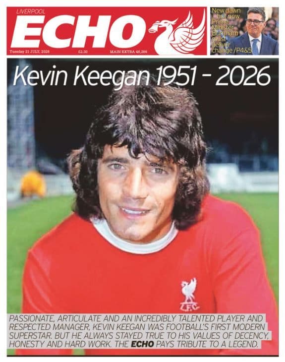 Liverpool Echo Tuesday 21st July 2026 : KEVIN KEEGAN 1951 - 2026