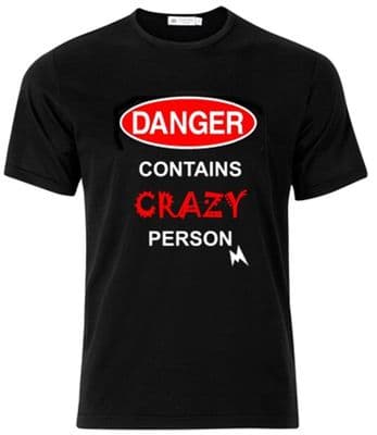 Danger contains crazy person road sign tshirt