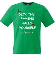 Deck the f*****g halls yourself tshirts ADULTS