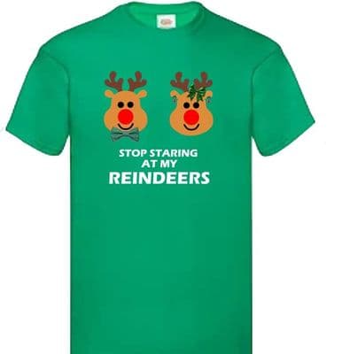 stop staring at my reindeers tshirts ADULTS