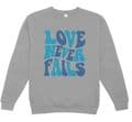 Love Never Fails Blue Text sweatshirt