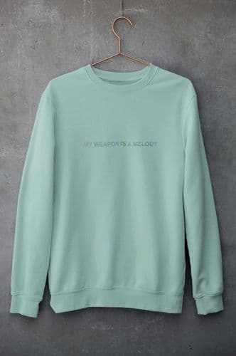 My weapon is a melody sweatshirt