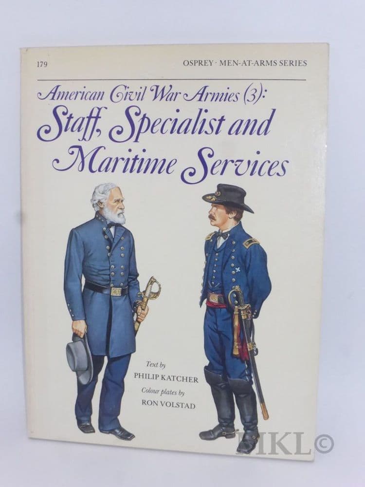 Men-At-Arms #179 - American Civil War Armies (3): Staff, Specialist and Maritime Services