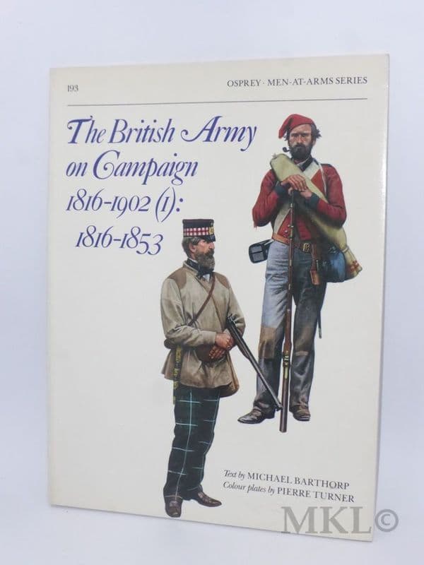 Men-At-Arms #193 - The British Army on Campaign 1816-1902 (1): 1816-1853