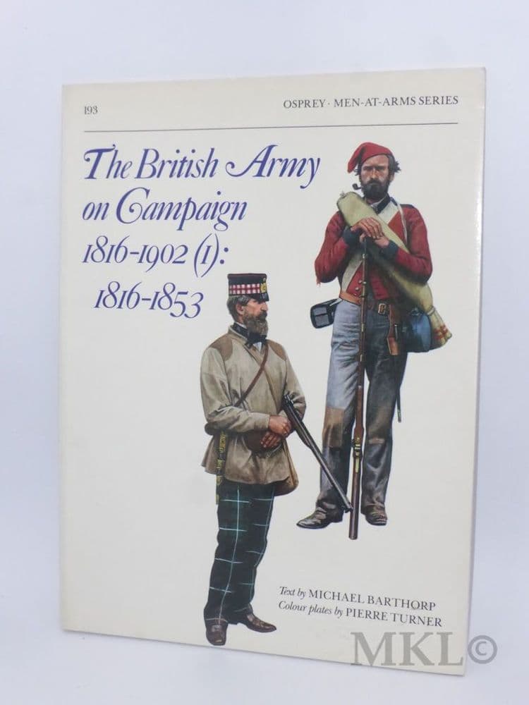 Men-At-Arms #193 - The British Army on Campaign 1816-1902 (1): 1816-1853
