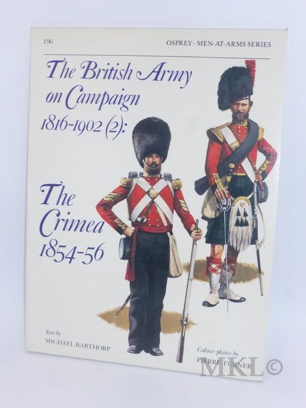 Men-At-Arms #196 - The British Army on Campaign 1816-1902 (2): The Crimea 1854-56