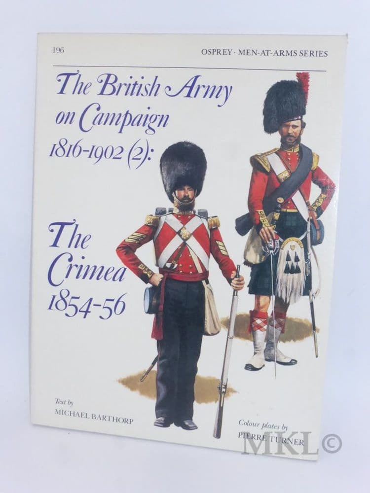 Men-At-Arms #196 - The British Army on Campaign 1816-1902 (2): The Crimea 1854-56