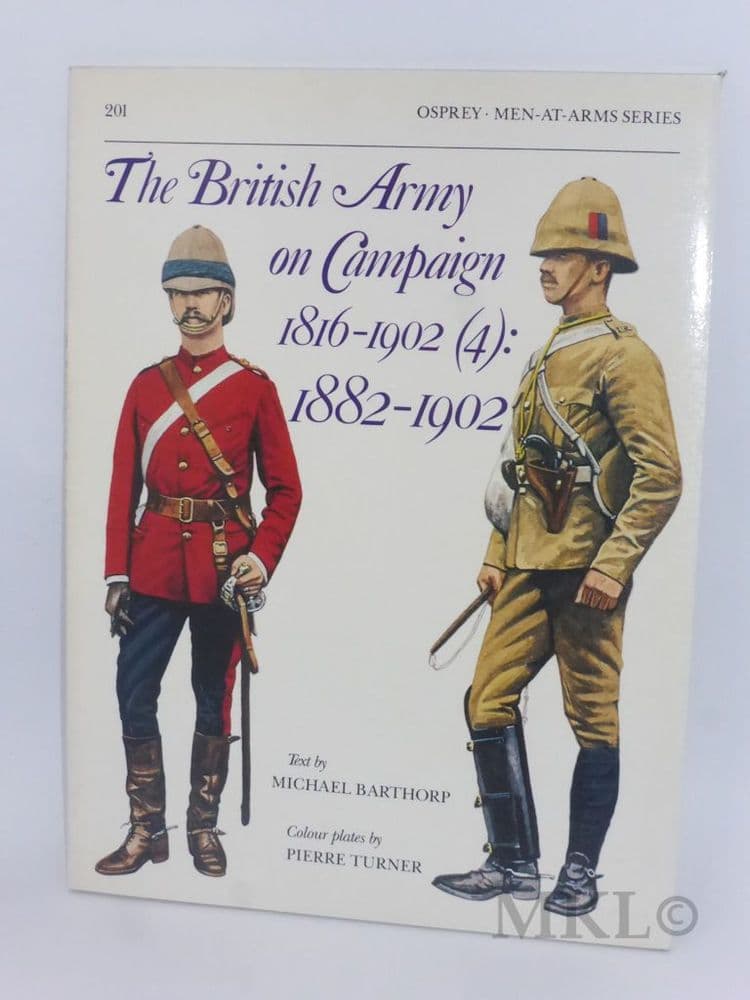 Men-At-Arms #201 - The British Army on Campaign 1816-1902 (4): 1882-1902