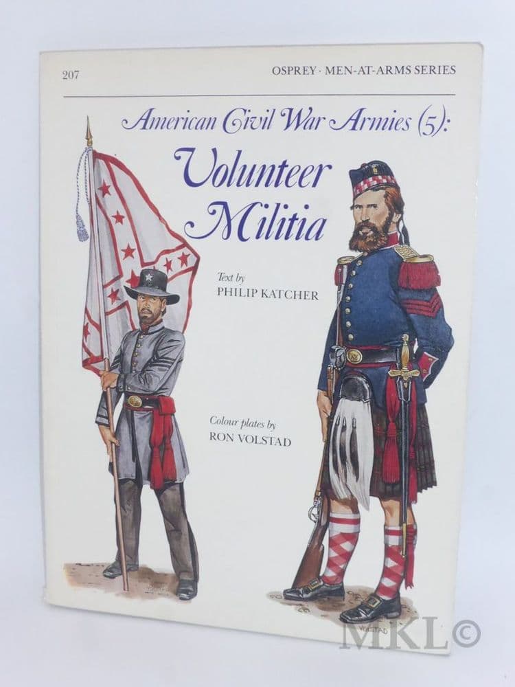Men-At-Arms #207 - American Civil War Armies (5): Volunteer Militia