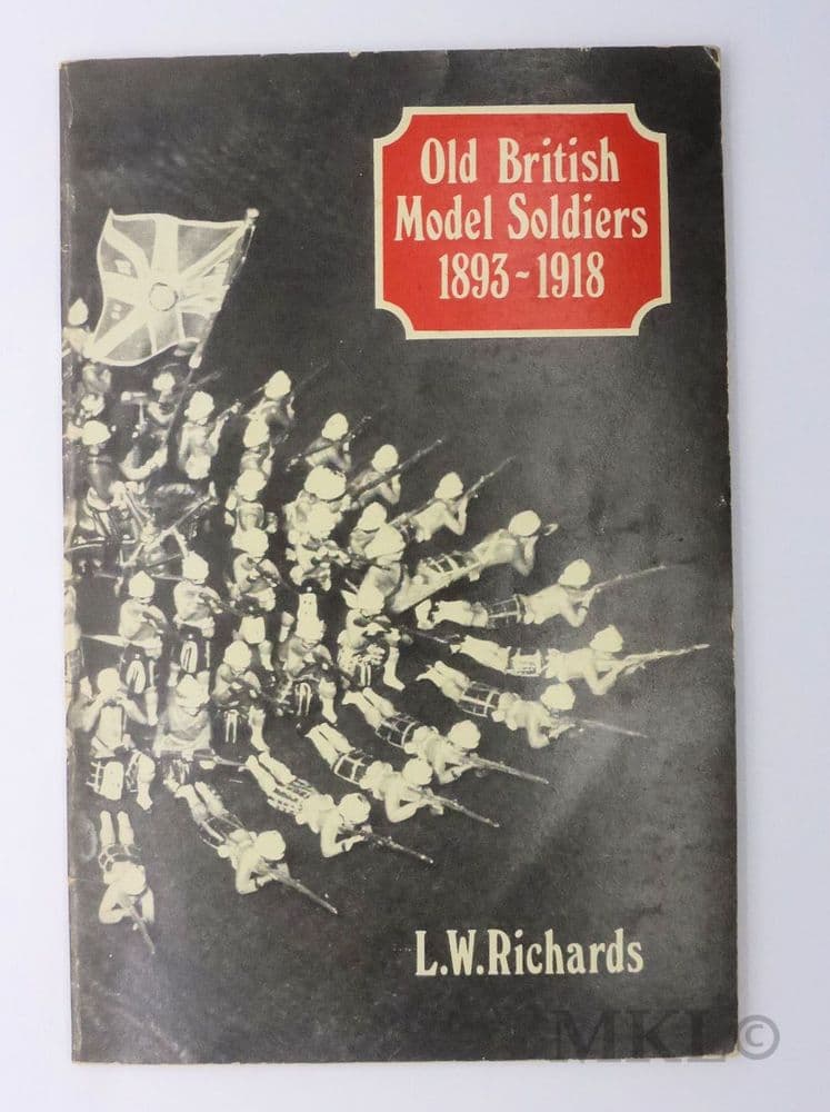 Old British Model Soldiers 1893-1918 by L W Richards