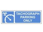 1ff - 1 x Tachograph Parking 'Only' sign