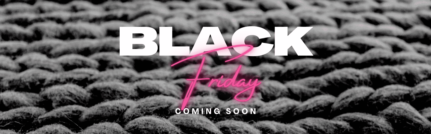 Black Friday & Cyber Monday