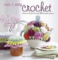Book: Cute & Easy Crochet: Learn to Crochet with These 35 Adorable Projects