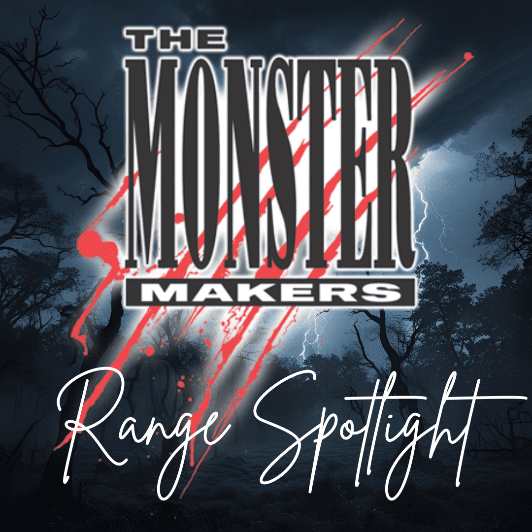 Monster Makers: Range Spotlight
