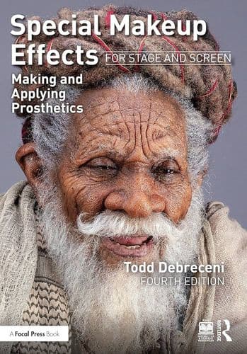 Special Makeup Effects for Stage and Screen: Making and Applying Prosthetics Book by Todd Debreceni