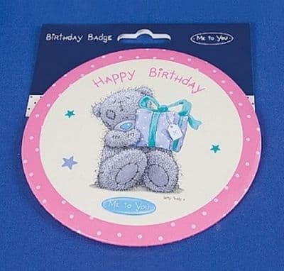Me To You  Happy Birthday Pin Badge