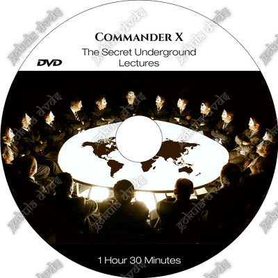 Commander X: The Secret Underground Lectures  [DVD - 2h]