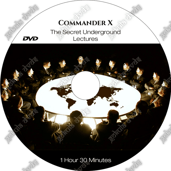 Commander X: The Secret Underground Lectures  [DVD - 2h]