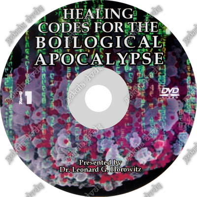 Healing Codes for the Biological Apocalypse - Len Horowitz [2 DVDs - 4 Hours]