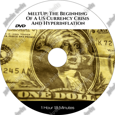 MeltUp: The Beginning Of A US Currency Crisis And Hyperinflation [DVD - 1h 18m]