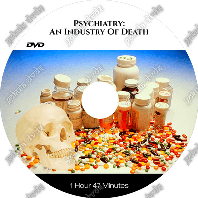 Psychiatry: An Industry Of Death [DVD - 1h47m]