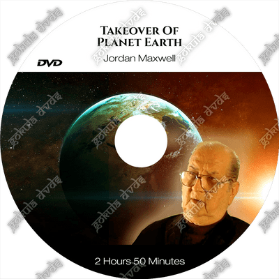 TAKEOVER OF PLANET EARTH - Jordan Maxwell [DVD - 2h50m]