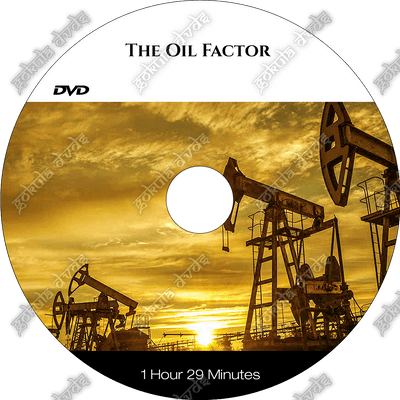 The Oil Factor   [DVD - 1h 29m]