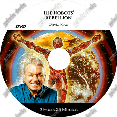 THE ROBOTS REBELLION - David Icke (DVD - 2.25 hrs]