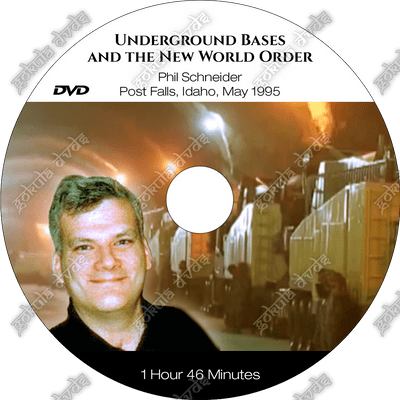 Underground Bases And The New World Order - Phil Schneider [DVD - 1h46m]