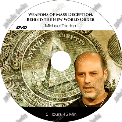 Weapons of Mass Deception: Behind the New World Order – Michael Tsarion    [DVD - 5h 45m ]