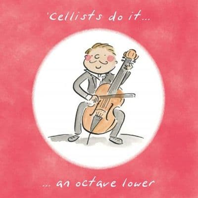 Cellists Do It An Octave Lower Card by HM