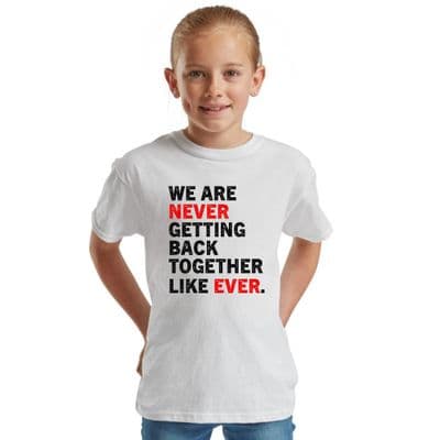 Never Getting Back Together Taylor Swift Kids T-Shirt