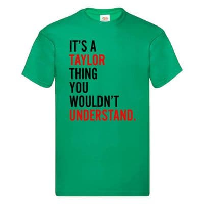 Taylor Swift T-Shirt | It`s A Taylor Thing You Wouldn`t Understand