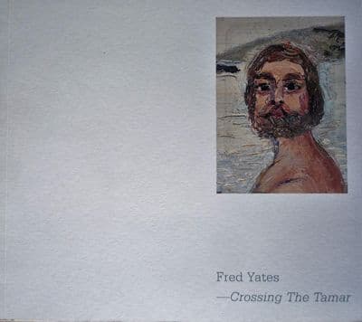 Fred Yates Exhibition Catalogue Crossing The Tamar