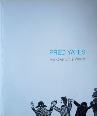 Fred Yates His Own Little World Catalogue